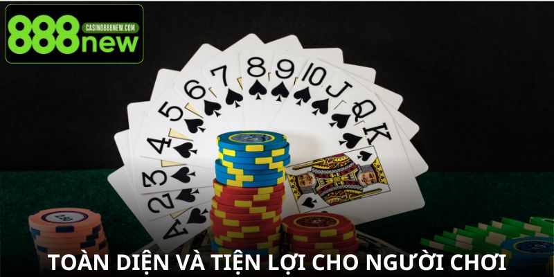 Toàn diện và tiện lợi cho người chơi